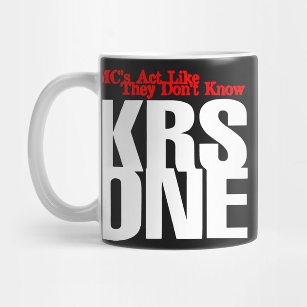 Krs 1 - Mc's Act Like They don't Know by StrictlyDesigns